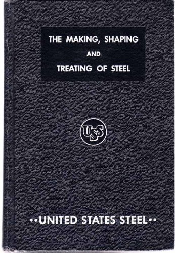 The Making, Shaping and Treating of Steel by Camp and Francis