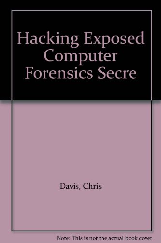 Hacking Exposed Computer Forensics Secre