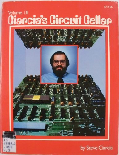 Ciarcia's Circuit Cellar, Volume III