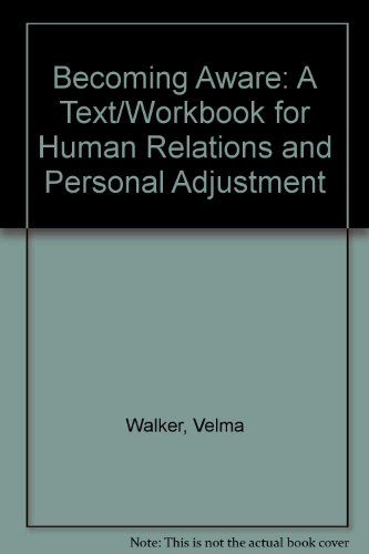 Becoming Aware: A Text/Workbook for Human Relations and Personal Adjustment