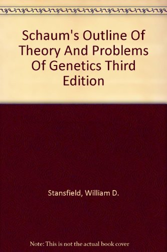 Schaum's Outline Of Theory And Problems Of Genetics Third Edition