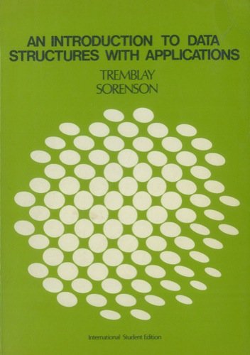 AN INTRODUCTION TO DATA STRUCTURES WITH APPLICATIONS
