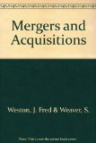 Mergers and Acquisitions : tax accounting guidelines, legal and regulatory frameworks, guidelines for post-merger integration. (Executive MBA Ser. )