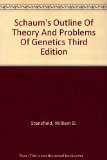 Schaum's Outline Of Theory And Problems Of Genetics Third Edition
