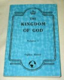 THE KINGDOM OF GOD VOL. 1 - Pre-Existence to Mortality