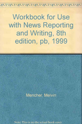 Workbook for Use with News Reporting and Writing, 8th edition, pb, 1999