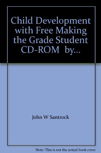 Child Development with Free "Making the Grade" Student CD-ROM  by...