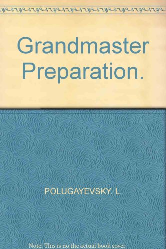 Grandmaster Preparation (Pergamon-Russian Chess Series)