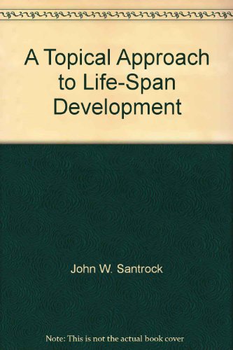 A Topical Approach to Life-Span Development