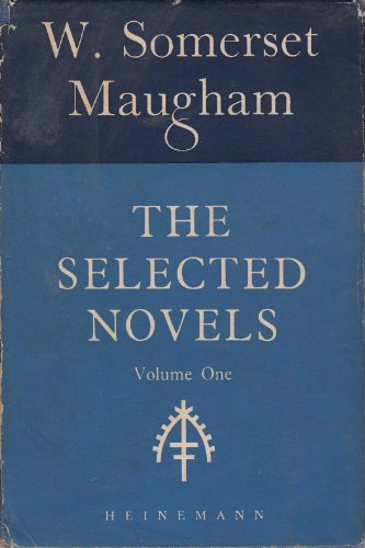 The Selected Novels of W. Somerset Maugham Volume One: Liza of Lambeth; Cakes and Ale; Theatre