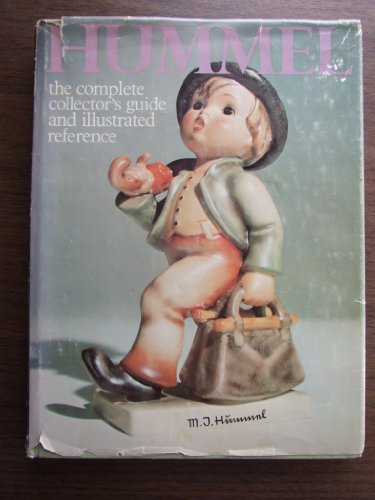 HUMMEL : The Complete Collector's Guide and Illustrated Reference