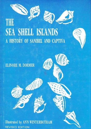 The Sea Shell Islands, a History of Sanibel and Captiva, Revised Edition