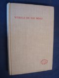 Wheels on the Road: a History of the Automobile From the Steam Engine to the Car of Tomorrow