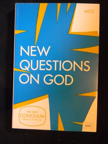 NEW QUESTIONS ON GOD Concilium Religion in the Seventies