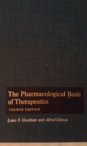 The Pharmacological Basis of Therapeutics (Fourth edition)