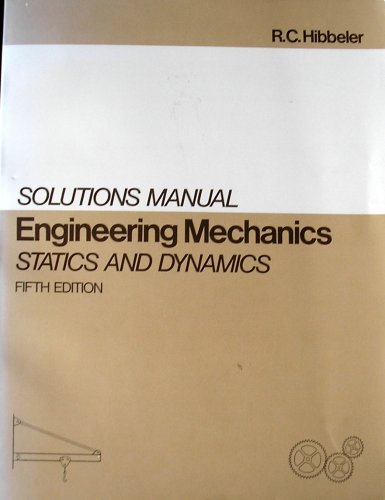 Solutions Manual Engineering Mechanics Statics and Dynamics 5th Ed.