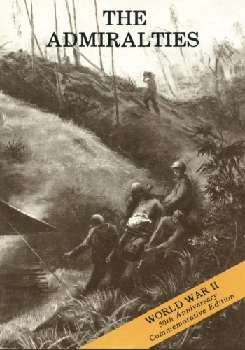 The Admiralties: Operations of the 1st Cavalry Division 29 February - 18 May 1944