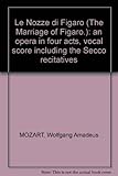 Le Nozze di Figaro(The Marriage of Figaro-A Grand Opera in Two Acts) ("Met" Opera House. Grand Opera in two acts)