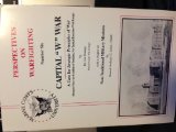 PERSPECTIVES ON WARFIGHTING Number Six: Capital "W" War: a Case for Strategic Principles of War Because Wars Are Conflicts of Societies, Not Tactical Exercises Writ Large