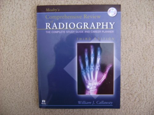 Mosbyandapos;s Comprehensive Review of Radiography: The Complete Study Guide and Career Planner