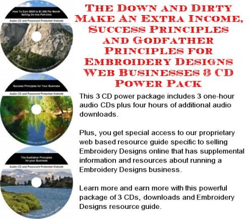 The Quick and Easy How To Earn Extra Money, Marketing and Success Principles for Embroidery Designs Web Biz 3 CD Course