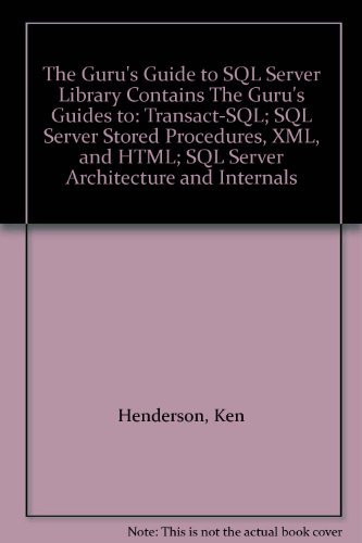 The Guru's Guide to SQL Server Library Contains The Guru's Guides to: Transact-SQL; SQL Server Stored Procedures, XML, and HTML; SQL Server Architecture and Internals