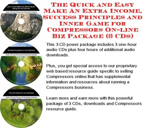 The Down and Dirty How To Earn Extra Money, Marketing and Success Principles for Compressors On-line Businesses 3 CD Pack