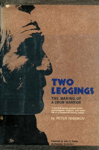 Two leggings: the making of a Crow warrior. Based on a field manuscript prepared by William Wildschut for the Museum of the American Indian, Heye Foundation.