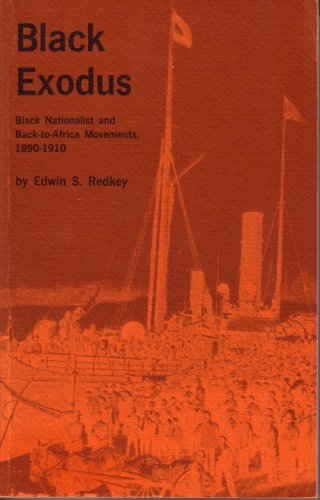 Black Exodus: Black Nationalist and Back-to-Africa Movements, 1890-1910