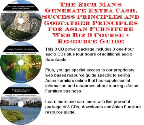 The Mega How To Earn Extra Money, Marketing and Success Principles for Asian Furniture Internet Businesses 3 CD Power Pack