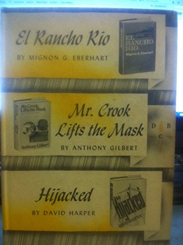 DETECTIVE BOOK CLUB: EL RANCHO RIO, MR. CROOK LIFTS THE MASK, HIJACKED