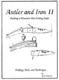 Antler and Iron II: A Book on Building a Mountain Man Folding Knife