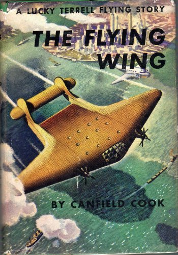 The Flying Wing.  A Lucky Terrell Flying Story