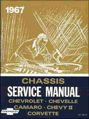 1967 Chevrolet, Chevelle, Camaro, Chevy II, and Corvette Chassis Service Manual