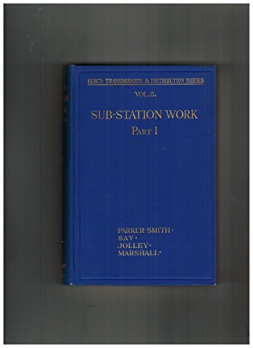 ELECTRICAL TRANSMISSION AND DISTRIBUTION VOLUME V SUB-STATION WORK PART I