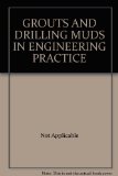 GROUTS AND DRILLING MUDS IN ENGINEERING PRACTICE