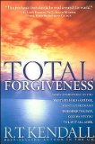 Total Forgiveness: When Everything in You Wants to Hold a Grudge, God Wants You to Lay It All Aside