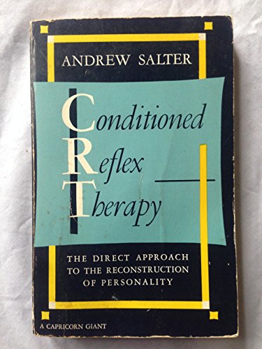 Conditioned Reflex Therapy; the Direct Approach to the Reconstruction of Personality