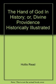 The Hand of God In History; or, Divine Providence Historically Illustrated
