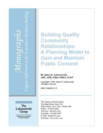 Building Quality Community Relationships: A Planning Model to Gain and Maintain Public Consent (Monograph)