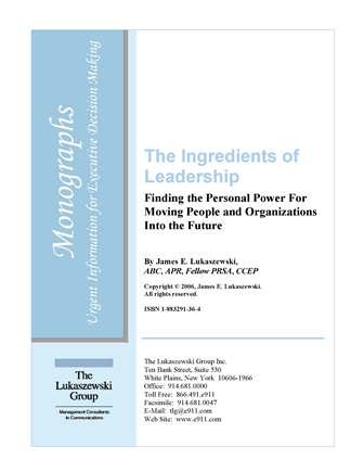 The Ingredients of Leadership: Finding the Personal Power For Moving People and Organizations Into the Future (Monograph)