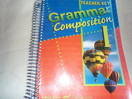 Teacher Key Grammar and Composition I (A Beka Book)