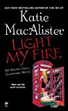 Light My Fire: An Aisling Grey, Guardian, Novel ("Aisling Grey, Guardian, Novel" Book 3)