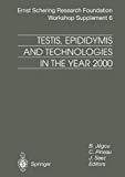 Testis, Epididymis and Technologies in the Year 2000: 11th European Workshop on Molecular and Cellular Endocrinology of the Testis: Supplement 6 (Ernst ... Symposium Proceedings Supplements)