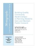 Building Quality Community Relationships: A Planning Model to Gain and Maintain Public Consent (Monograph)