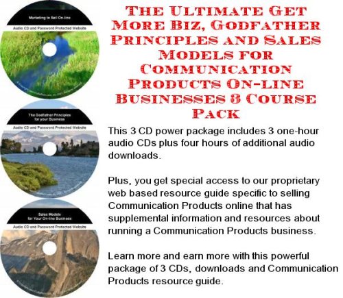 The Ultimate Get More Biz, Godfather Principles and Sales Models for Communication Products On-line Businesses 3 Course Pack
