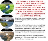 Massive Cash Flow Pack with Get More Biz, Godfather Principles and Sales Models for Wireless FM Transmitters On-line Businesses 3 CD Power Pack