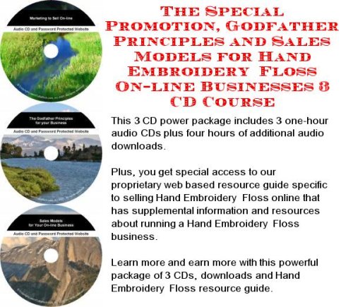 The Special Promotion, Godfather Principles and Sales Models for Hand Embroidery  Floss On-line Businesses 3 CD Course