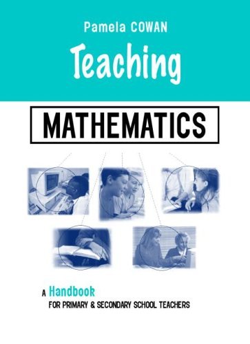 Teaching Mathematics: A Handbook for Primary and Secondary School Teachers (Teaching Series)