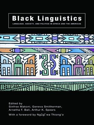 Black Linguistics: Language, Society and Politics in Africa and the Americas